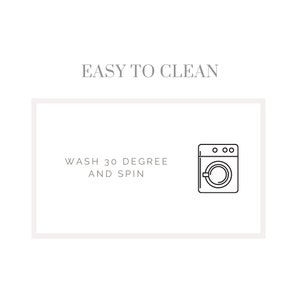 May include: White background with the text "EASY TO CLEAN" above a rectangular frame. Inside the frame, the text "WASH 30 DEGREE AND SPIN" is displayed next to a line drawing of a washing machine.
