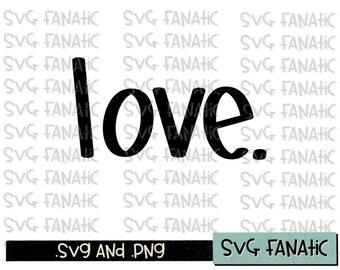 Love SVG | Hand Lettered | Love Cut File | Valentines SVG | Love PNG | Printable