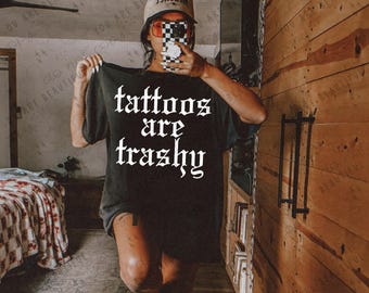 Tattoos Are Trashy White DTF Transfer