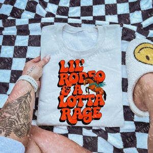Lil Rode Lotta Rage DTF Transfer | Western Direct To Film Print | Ready To Press
