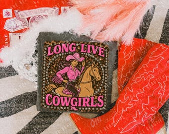 Long Live Cowgirls DTF Transfer | Western DTF Print | Ready To Press
