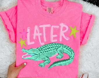 Later Gator DTF Transfer | Summer DTF Print | Ready To Press