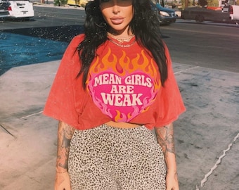 Mean Girls Are Weak DTF Transfer { Edgy Direct To Film Print } Ready To Press