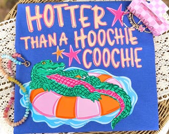 Hotter Than Hoochie Coochie DTF Transfer | Summer DTF Print | Ready To Press