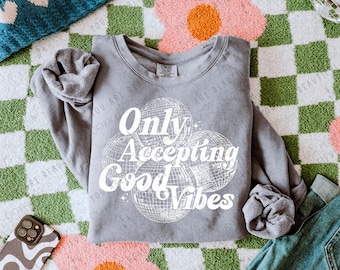 Only Accepting Good Vibes DTF Transfer {Everyday Direct To Film Print}