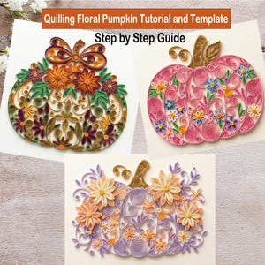 Könnte beinhalten: Eine Schritt-für-Schritt-Anleitung für ein Quilling-Blumenkürbis-Tutorial mit drei Papier-Quilling-Kürbisdesigns. Ein Kürbis ist orange-braun, einer rosa-blau und einer lila-pfirsichfarben, alle verziert mit floralen Motiven.