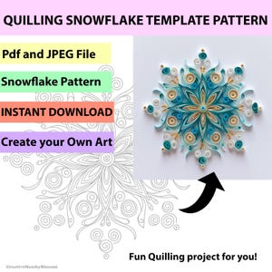 Peut inclure: Un modèle de flocon de neige en quilling avec le texte "Pdf and JPEG File", "Snowflake Pattern", "INSTANT DOWNLOAD" et "Create your Own Art". L'image montre un flocon de neige en quilling fini dans les tons de bleu, d'or et de blanc, et un dessin au trait d'un flocon de neige.