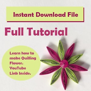 May include: A quilling flower tutorial image. The image features a handmade paper flower in shades of pink and green. Text includes "Instant Download File" and "Full Tutorial". A circular graphic states "Learn how to make Quilling Flower. YouTube Link Inside."