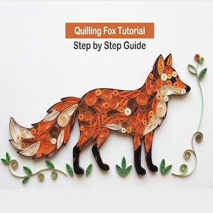 May include: A paper quilling art piece depicting a fox in shades of orange, brown, cream, and black, accompanied by green paper vines. The text at the top reads Quilling Fox Tutorial Step by Step Guide in a clear, sans-serif font style.