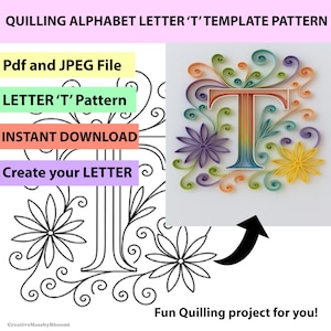May include: A quilling alphabet letter 'T' template pattern, featuring a colourful design with flowers and swirls. The letter is decorated with orange, yellow, green, and purple hues. The image includes the text: 'Pdf and JPEG File', 'LETTER 'T' Pattern', 'INSTANT DOWNLOAD', and 'Create your LETTER'.