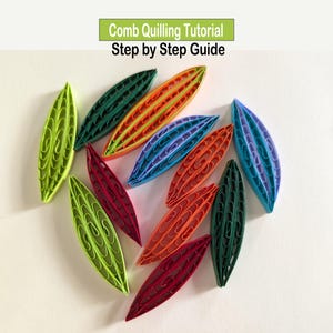 May include: A collection of multi-colored paper quilling shapes in a leaf-like design, featuring shades of green, orange, red, blue, and purple. The text Comb Quilling Tutorial Step by Step Guide is displayed at the top of the image.