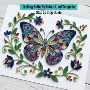May include: A paper quilling butterfly tutorial and template with a step-by-step guide. The central butterfly features intricate blue, purple, and gold paper coils, surrounded by a decorative wreath of green leaves, small flowers, and red berries.