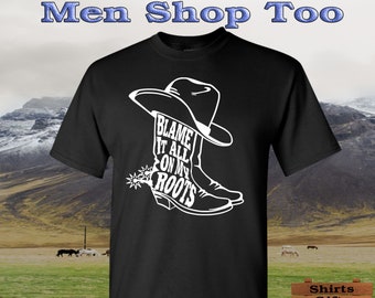 Blame It All On My Roots Cowboy Boots Hat   | Tank Tops & Tee T Shirts