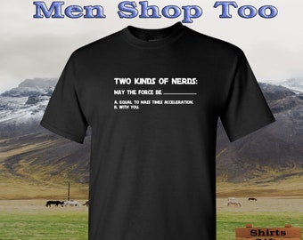 Two Kinds of Nerds T-Shirt: May The Force Be...
