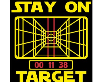 Stay On Target Sticker - Funny X-Wing Targeting System Decal - Sci-Fi Inspired Humor