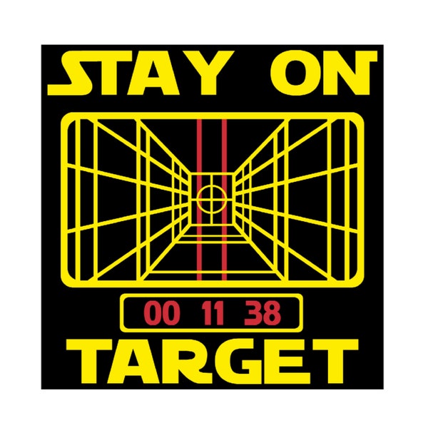 Stay On Target Sticker - Funny X-Wing Targeting System Decal - Sci-Fi Inspired Humor