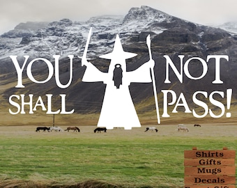You Shall Not Pass Gandalf Vinyl Decal Sticker (Includes
