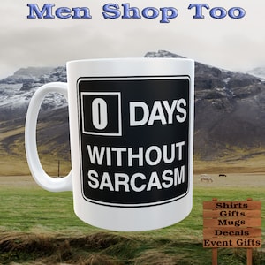 0 Days Without Sarcasm Funny 15 oz Coffee Tea Mug