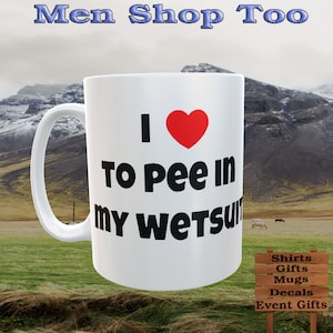 I Love To Pee In My Wetsuit Diving Divers, 15 oz Coffee Tea Mug