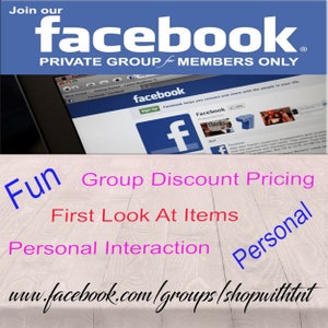 May include: A blue and white computer screen displaying the Facebook logo and website. The text "Join our facebook. PRIVATE GROUP for MEMBERS ONLY" is at the top of the image. Below the screen, the text "Fun Group Discount Pricing First Look At Items Personal Interaction Personal www.facebook.com/groups/shopwithtnt" is displayed on a light wood surface.