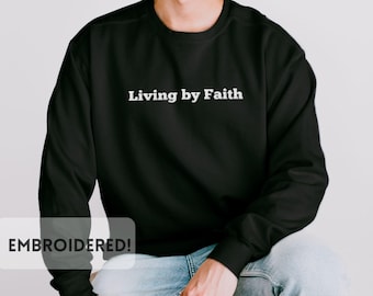 Christian Embroidered Sweatshirt, Jesus Sweatshirt, Faith Crewneck, Neutral Christian Sweater, Bible Verse Sweatshirt, Gift for Women & Men