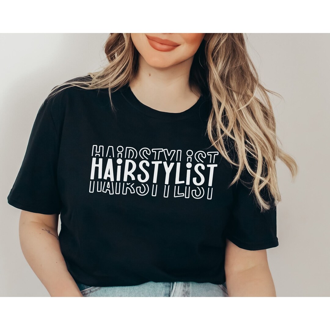 Hairstylist Shirt, Hairdresser Tshirt, Hair Stylist Gift, Hair Stylist