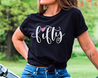 50th Birthday T-Shirt for Women, 50 and Fabulous, 50 Birthday Shirt, T-Shirt for 50th Birthday Party, Happy Fiftieth Birthday, Fifty-licious