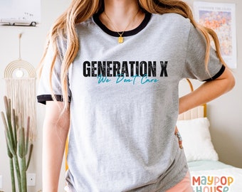 Gen X TShirt for Women, Born in the 70s Shirt, Generation X T-Shirt for Birthday Gift, Gen X TShirt, Generation X Shirt,