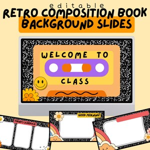 May include: A digital illustration of a retro composition book with background slides. The main screen displays a cassette tape design with the words "WELCOME TO CLASS." Additional slides feature blank spaces with floral and rainbow accents, and the text "TODAY'S SCHEDULE" and "GOOD MORNING!"