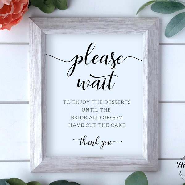 Please Wait To Enjoy The Desserts,  Dessert Table Sign, Cake Table Sign, Wedding Dessert Table Sign, Until The Bride And Groom Cut The Cake