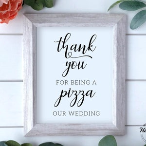 Thank You For Being A Pizza Our Wedding, Wedding Pizza Sign, Wedding Pizza Bar Sign, Late Night Pizza Sign, Pizza Table Sign, Wedding Signs