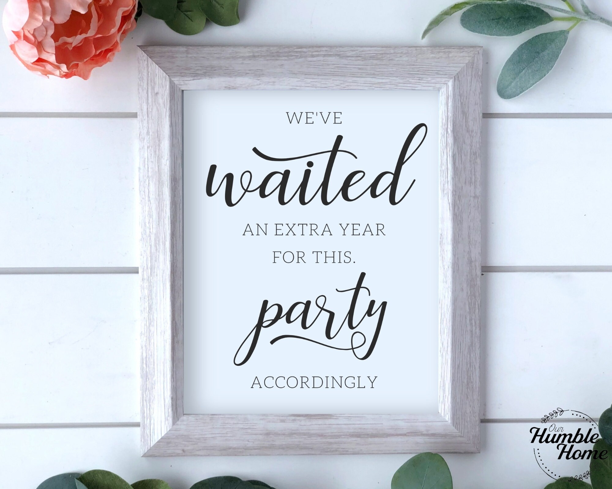 We've Waited an Extra Year for This Party Accordingly Sign, Wedding ...
