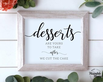 Desserts Are Yours To Take After We Cut The Cake, Wedding Dessert Sign, Desserts Sign, Dessert Table Sign, Wedding Dessert Sign, Sweets Sign