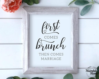 Först kommer brunch, sedan kommer äktenskap, brunchskyltar, brunchskylt för brudföljet, skyltar för bruddusch, bröllopsskyltar, digital nedladdningsskylt