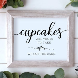Cupcakes sind Ihre zu nehmen, nachdem wir den Kuchen schneiden, Hochzeit Cupcake Schild, Cupcake Schild, Cupcake Tisch Schild, Hochzeit Dessert Schild, Süßigkeiten Schild