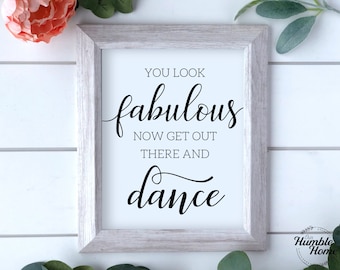 You Look Fabulous Now Get Out There And Dance Sign, Wedding Bathroom Sign, Printable Wedding Sign, Instant Download, Wedding Reception Signs