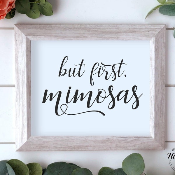 But First Mimosas, But First Mimosas Sign, Wedding Mimosas Sign, Bridal Shower Mimosas, Bridal Shower Mimosa Bar Signs, Mimosa Bar Sign