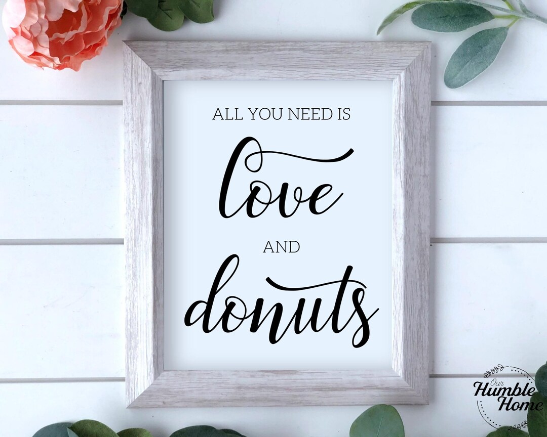 All You Need is Love and Donuts Sign Donut Wall Sign Dessert Etsy