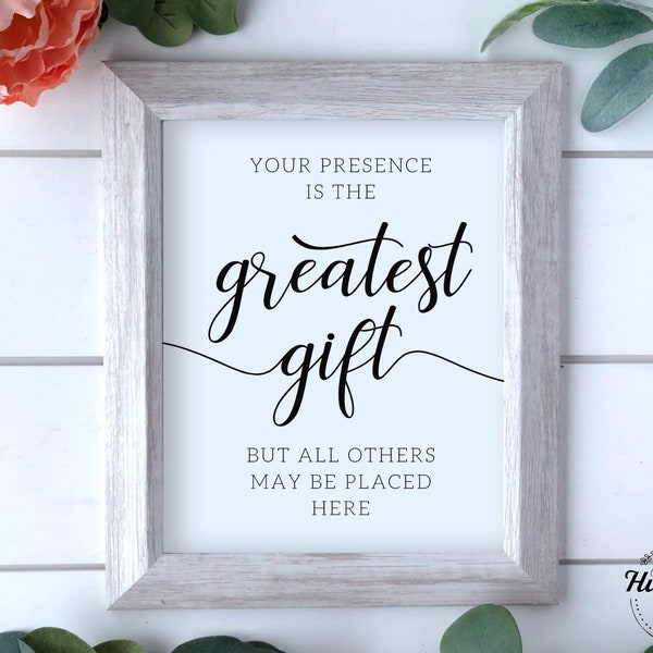 Your Presence Is The Greatest Gift But All Others May Be Placed Here, Wedding Gifts Sign, Wedding Gift Table Sign, Wedding Signs