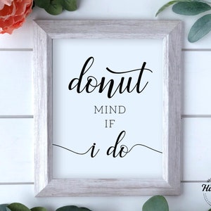 Donut Mind If I Do Sign, Wedding Donuts Sign, Donut Table Signs, Donut Signs, Donut Wall Sign, Dessert Table Sign, Wedding Signs