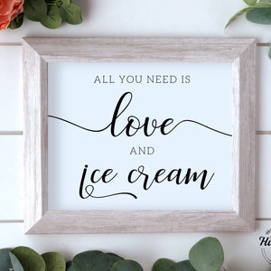 All You Need Is Love And Ice Cream Sign, Ice Cream Bar Sign, Ice Cream Quotes, Wedding Dessert Bar Sign, Wedding Signs, Instant Download