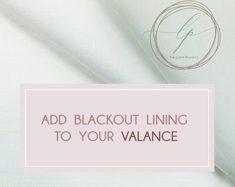 Add Blackout Lining to Your Custom Valance