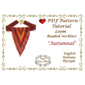 May include: A PDF pattern tutorial for a loom beaded necklace called "Autumnal". The necklace is red, orange, and brown with a triangular shape. The pattern is available in English, Italian, and Russian.