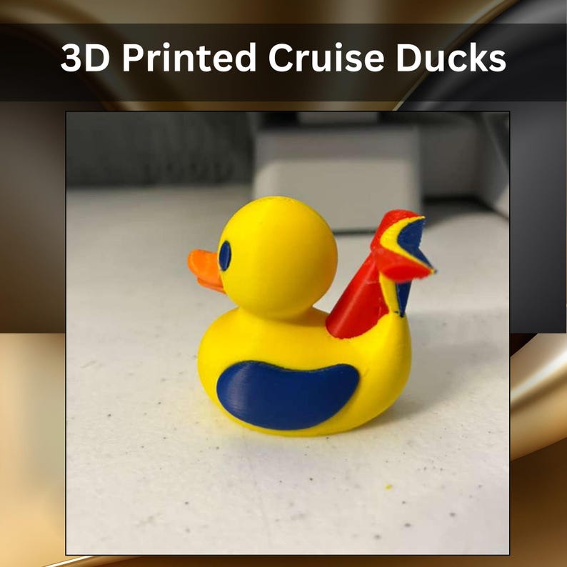 May include: A 3D printed yellow duck figurine with a blue wing, an orange beak, and a red and blue tail attachment. The text 3D Printed Cruise Ducks is displayed above the object, which features a smooth, matte finish and rounded shape.