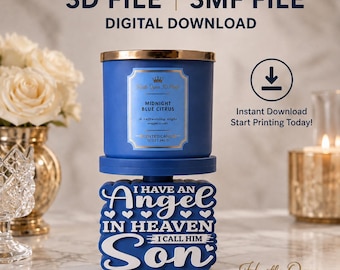 May include: A blue candle holder featuring the text I HAVE AN ANGEL IN HEAVEN I CALL HIM SON in white lettering. The holder supports a blue candle with a label reading MIDNIGHT BLUE CITRUS 12 OZ 340 G. Text above reads 3D FILE 3MF FILE DIGITAL DOWNLOAD.