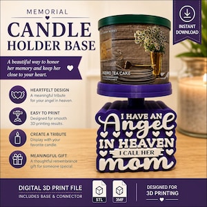 May include: A purple 3D printed candle holder base featuring the white embossed text I HAVE AN ANGEL IN HEAVEN I CALL HER MOM with heart accents. The base supports a cylindrical candle with a green lid and a label depicting a tea cake and flowers.