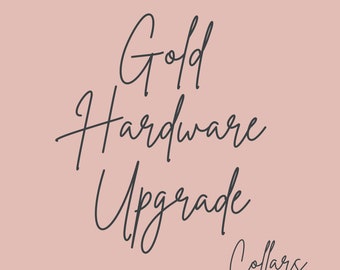 Gold Hardware Upgrade