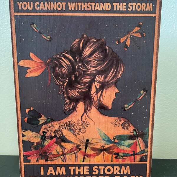 They Whispered You Cannot Withstand The Storm I Am The Storm. Hippie Girl Dragonfly Real Wood Sign, Quote Sign, Wall Art Décor.