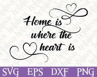 Svg Digital Download, Home is where the heart is , Digital Svg file, laser compatible file, Downloadable file, Craft Svg, Illustration, Wall