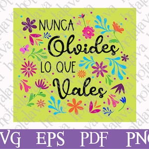 Könnte beinhalten: Ein grüner Hintergrund mit einem bunten floralen Design, das den Text "NUNCA Olvides LO QUE VALES" umgibt.